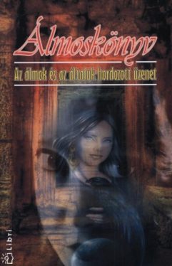 Álmoskönyv - Az álmok és az általuk hordozott üzenet