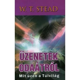 Üzenetek odaátról - Mit üzen a túlvilág