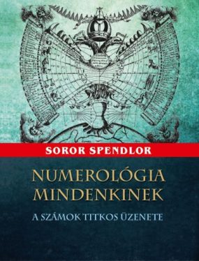 Numerológia mindenkinek - A számok titkos üzenete