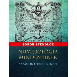 Numerológia mindenkinek - A számok titkos üzenete
