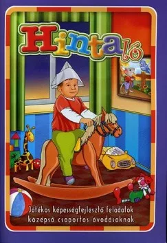 Hintaló - Játékos képességfejlesztő feladatok középső csoportos óvodásoknak