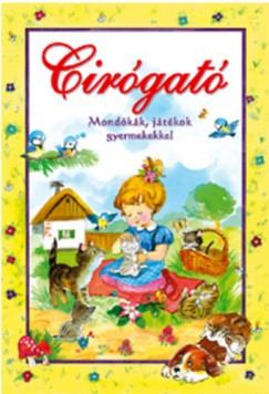 Cirógató - Mondókák, játékok gyermekekkel