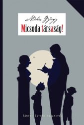 Micsoda társaság! - Vidám családregény