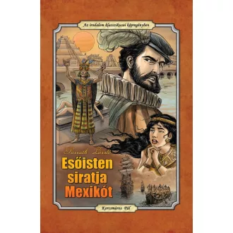   Esőisten siratja Mexikót - Az irodalom klasszikusai képregényben