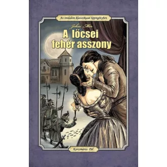   A lőcsei fehér asszony - Az irodalom klasszikusai képregénybe