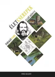 Életcserepek - Első könyv