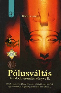 Pólusváltás - A valódi teremtés könyve II.