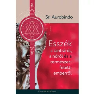   Esszék a tantráról a nőről és a természet feletti emberről