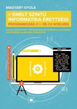 Emelt szintű informatika érettségi - Programozás C++ és C# nyelven