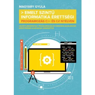   Emelt szintű informatika érettségi - Programozás C++ és C# nyelven