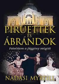 Piruettek és ábrándok - Felnőttem a függöny mögött