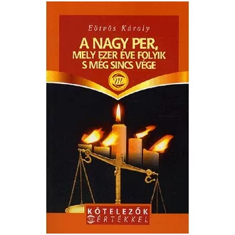 A nagy per, mely ezer éve folyik s még sincs vége