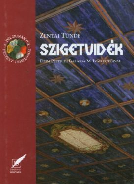 Szigetvidék - A Dél-Dunántúl festett templomai 9.