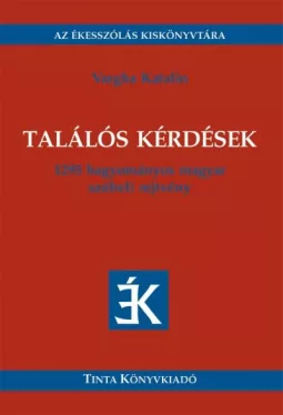 Találós kérdések - 1295 hagyományos magyar szóbeli rejtvény