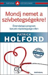 Mondj nemet a szívbetegségekre!