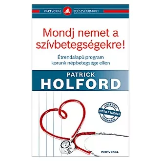 Mondj nemet a szívbetegségekre!