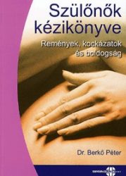   Szülőnők kézikönyve - Remények, kockázatok és boldogság