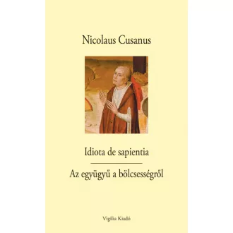 Idiota de sapientia - Az együgyű a bölcsességről