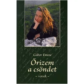 Őrizem a csöndet - Versek