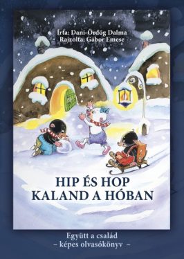 Hip és Hop - Kaland a hóban - Együtt a család képes olvasókönyv