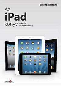 Az Ipad könyv - A tabletkorszak-alkotó!