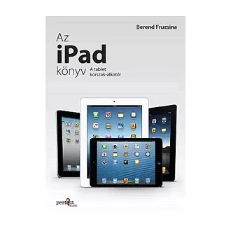 Az Ipad könyv - A tabletkorszak-alkotó!