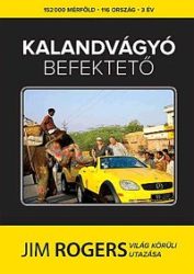   Kalandvágyó befektető - Jim Rogers világ körüli utazása