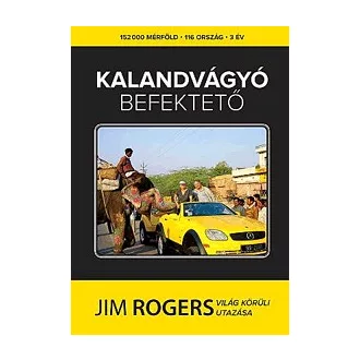   Kalandvágyó befektető - Jim Rogers világ körüli utazása