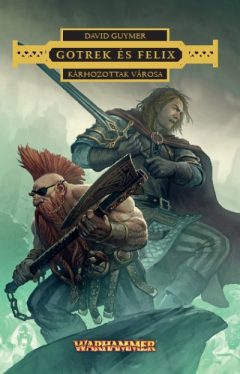 Kárhozottak városa - Gotrek és Felix