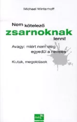 Nem kötelező zsarnoknak lenni!