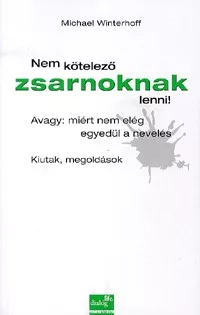 Nem kötelező zsarnoknak lenni!