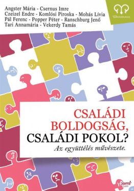 Családi boldogság, családi pokol?
