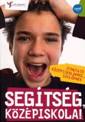   Segítség, középiskola! - Útmutató középiskolákról, szülőknek