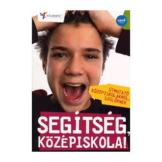   Segítség, középiskola! - Útmutató középiskolákról, szülőknek