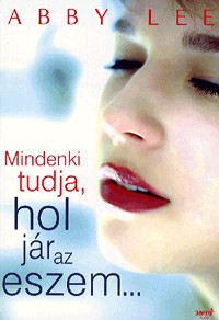 Mindenki tudja, hol jár az eszem...