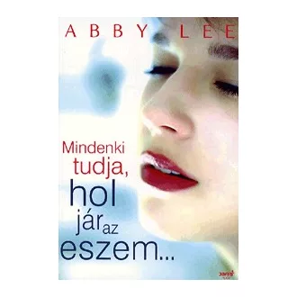 Mindenki tudja, hol jár az eszem...