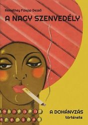 A nagy szenvedély - A dohányzás története