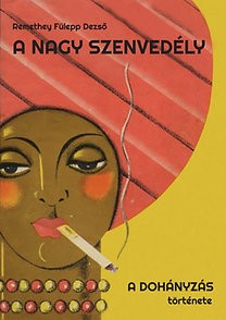 A nagy szenvedély - A dohányzás története