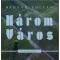 Három város