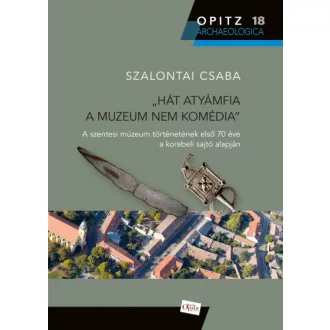 Hát atyámfia a muzeum nem komédia