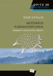   Mezővárosi plébániatemplomok középkori városmentes tájakon