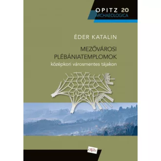   Mezővárosi plébániatemplomok középkori városmentes tájakon