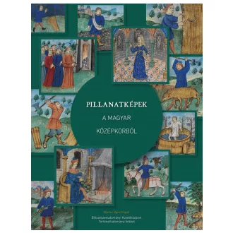 Pillanatképek a magyar középkorból