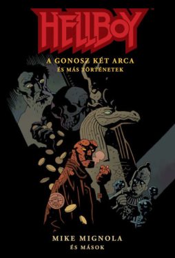 Hellboy: Rövid történetek 2. - A gonosz két arca és más történetek