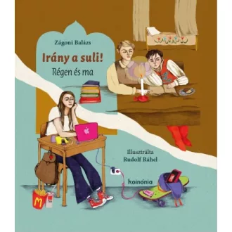 Irány a suli! - Régen és ma