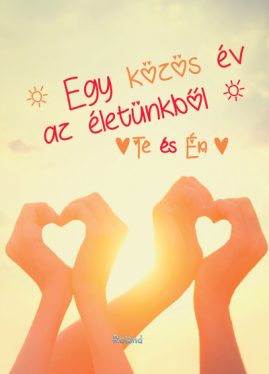 Te és Én - Egy közös év az életünkből (kézfejes borító)