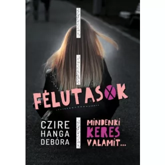 Félutasok - Mindenki keres valamit