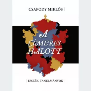 A címeres halott - Esszék, tanulmányok