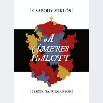 A címeres halott - Esszék, tanulmányok