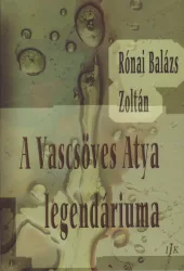 A Vascsöves Atya legendáriuma